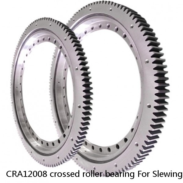 CRA12008 crossed roller bearing For Slewing Assembly Fixture